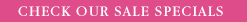 Check Our Sale Specials